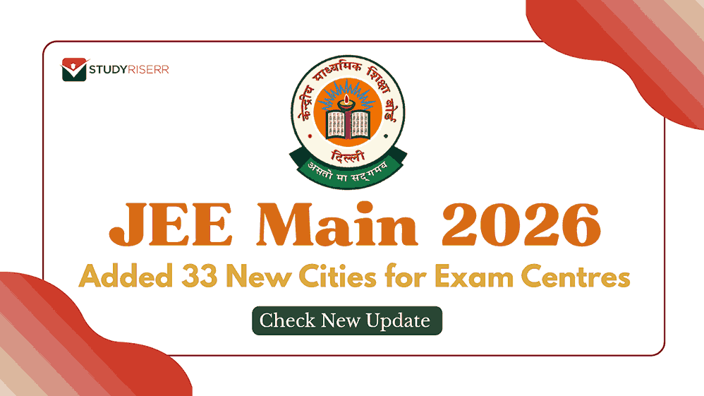 JEE Main 2026 Added 33 New Cities for Exam Centres; Check New Update